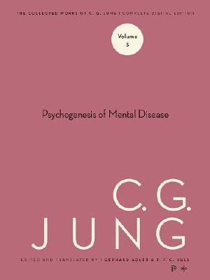 [Jung's Collected Works 03] • The Collected Works of C.G. Jung ·Volume 3 · The Psychogenesis of Mental Disease